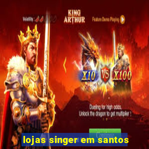 lojas singer em santos